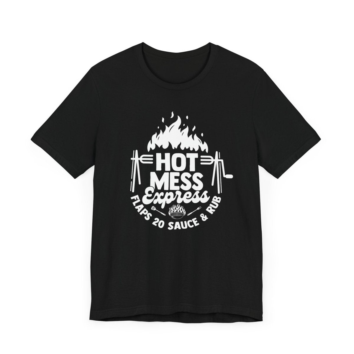 Hot Mess Express - Flaps 20 - Flaps 20 Sauce and Rub - T-Shirt