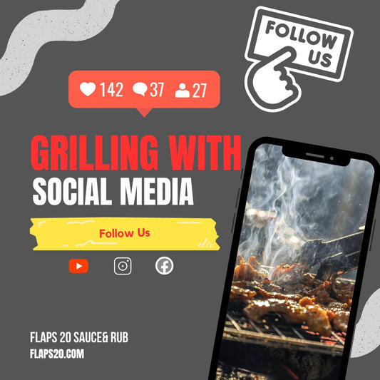 Grilling with Social Media: Enhancing the Culinary Experience - Flaps 20 Sauce and Rub